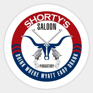 Shorty's - Where Wyatt Earp Drank! Sticker
